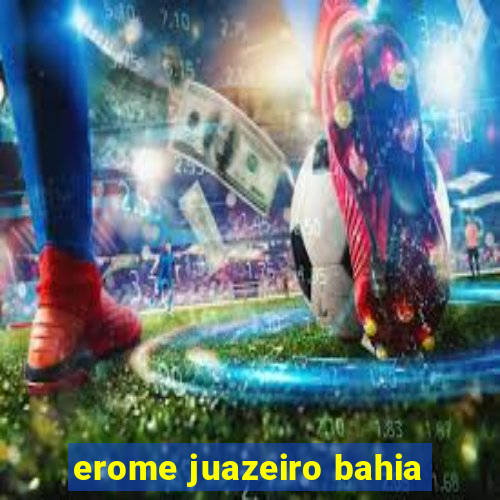 erome juazeiro bahia